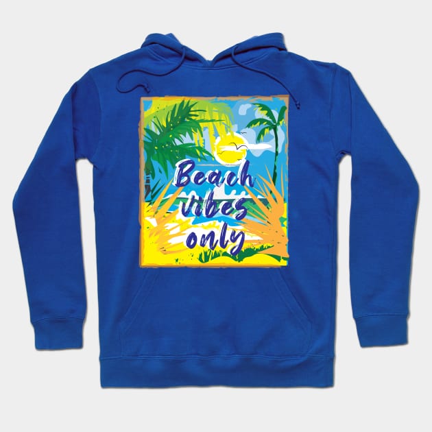 Beach Vibes Only Hoodie by ArticArtac